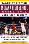 Tales From The Indiana High School Basketball Locker Room