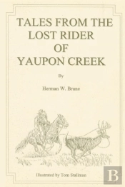 Tales From The Lost Rider Of Yaupon Creek