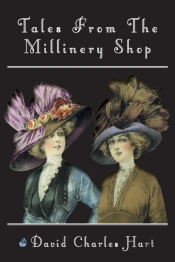 Tales From The Millinery Shop