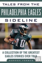 Tales From The Philadelphia Eagles Sideline