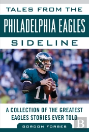 Tales From The Philadelphia Eagles Sideline