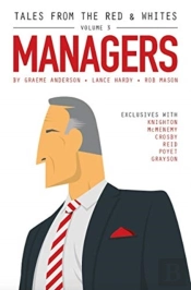 Tales From The Red & Whites Volume 3: Managers
