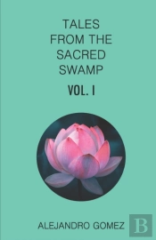 Tales From The Sacred Swamp