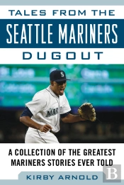 Tales From The Seattle Mariners Dugout
