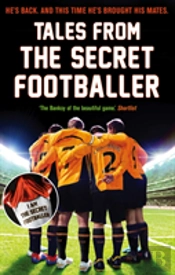 Tales From The Secret Footballer