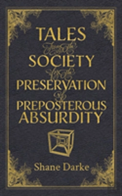Bertrand.pt - Tales From The Society For The Preservation Of Preposterous Absurdity