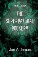 Tales From The Supernatural Rockery