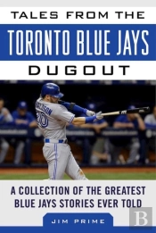 Tales From The Toronto Blue Jays Dugout