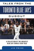 Tales From The Toronto Blue Jays Dugout