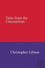 Tales From The Unconscious