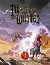 Tales From The Wastes (5e)
