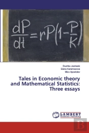 Tales In Economic Theory And Mathematical Statistics