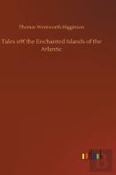Tales O9f The Enchanted Islands Of The Atlantic