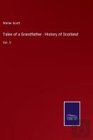 Tales Of A Grandfather - History Of Scotland