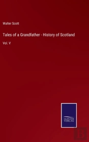 Tales Of A Grandfather - History Of Scotland