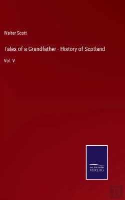 Bertrand.pt - Tales Of A Grandfather - History Of Scotland