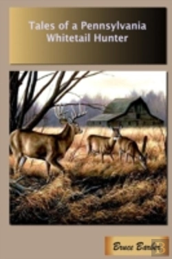 Bertrand.pt - Tales Of A Pennsylvania Whitetail Hunter