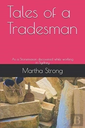 Tales Of A Tradesman: As One Stonemason Discovered While Working In Sydney
