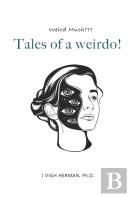 Tales Of A Weirdo!