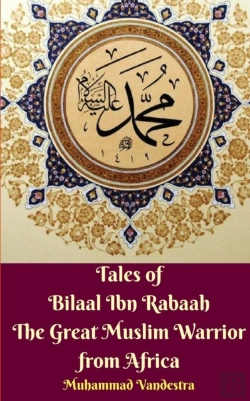 Bertrand.pt - Tales Of Bilaal Ibn Rabaah The Great Muslim Warrior From Africa Standar Edition