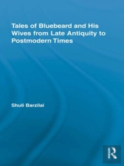 Tales Of Bluebeard And His Wives From Late Antiquity To Postmodern Times
