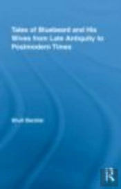 Tales Of Bluebeard And His Wives From Late Antiquity To Postmodern Times