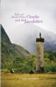 Tales Of Bonnie Prince Charlie And The Jacobites