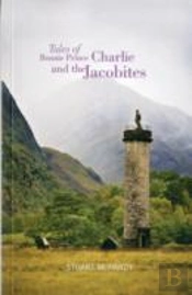 Tales Of Bonnie Prince Charlie And The Jacobites