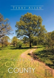 Tales Of Calhoun County