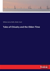 Tales Of Chivalry And The Olden Time