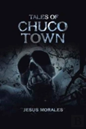 Tales Of Chuco Town