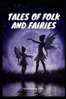 Tales Of Folk And Fairies By Katharine Pyle Illustrated Edition