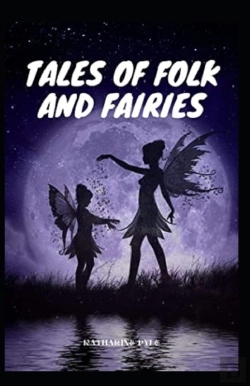 Bertrand.pt - Tales Of Folk And Fairies By Katharine Pyle (Illustrated Edition)