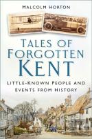 Tales Of Forgotten Kent