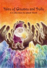Tales Of Gnomes And Trolls