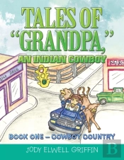 Tales Of  Grandpa,  An Indian Cowboy: Bo