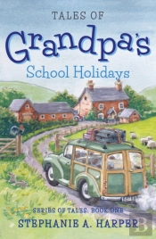 Tales Of Grandpaâ€™S School Holidays