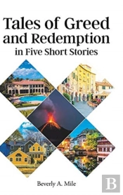 Tales Of Greed And Redemption In Five Short Stories