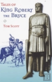Tales Of King Robert The Bruce