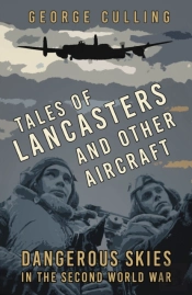 Tales Of Lancasters And Other Aircraft
