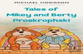 Tales Of Mikey And Berty Proskrophski
