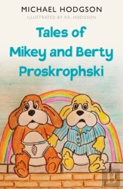 Tales Of Mikey And Berty Proskrophski