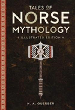Bertrand.pt - Tales Of Norse Mythology: Illustrated Edition