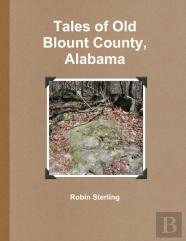 Tales Of Old Blount County, Alabama
