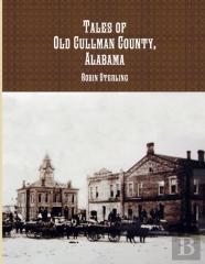 Tales Of Old Cullman County, Alabama