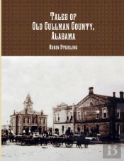 Tales Of Old Cullman County, Alabama
