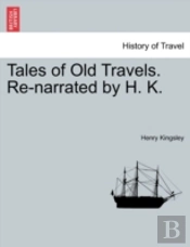 Tales Of Old Travels. Re-Narrated By H.
