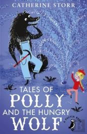 Tales Of Polly And The Hungry Wolf