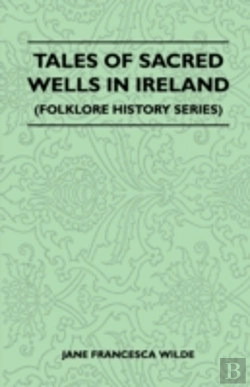 Bertrand.pt - Tales Of Sacred Wells In Ireland (Folklore History Series)