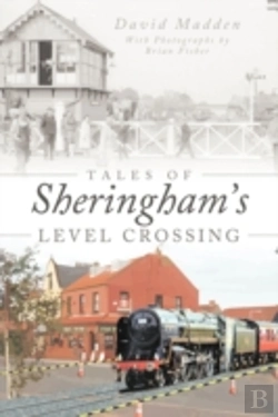 Bertrand.pt - Tales Of Sheringham'S Level Crossing